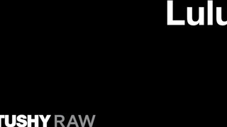 TUSHYRAW - Lulu szűk popsikája megdöngetve