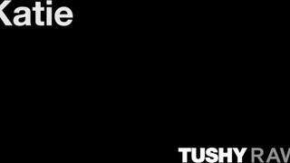 TUSHYRAW - Katie legelső popsi szexelése